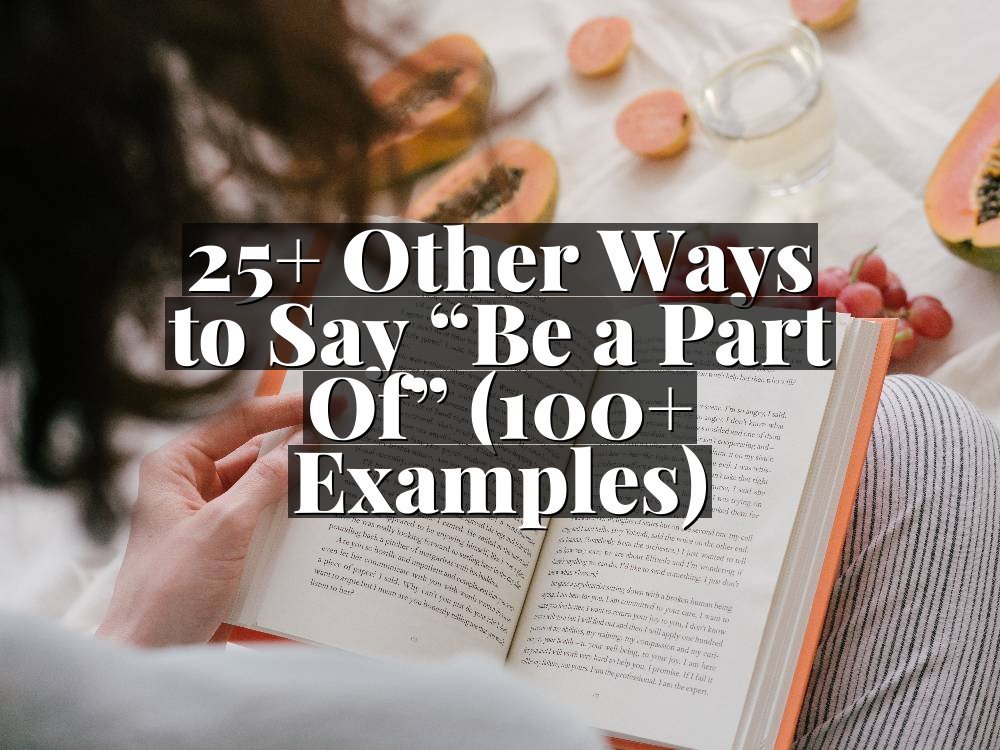 25+ Other Ways to Say “Be a Part Of” (100+ Examples)