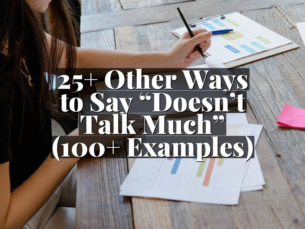 25+ Other Ways to Say “Doesn’t Talk Much” (100+ Examples)