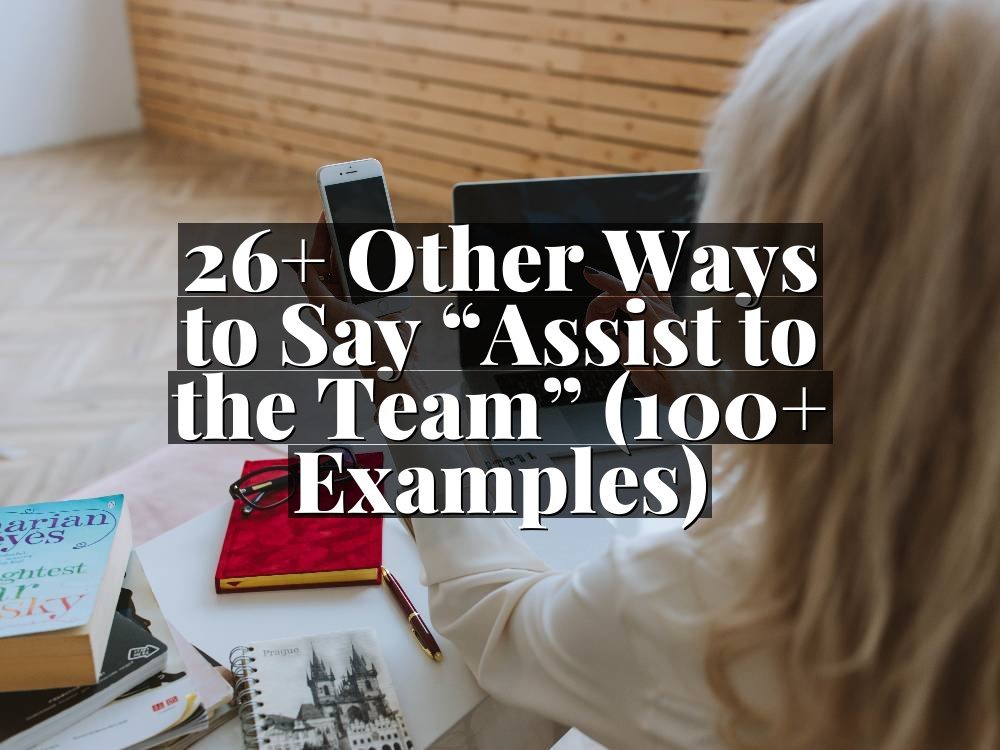 26+ Other Ways to Say “Assist to the Team” (100+ Examples)