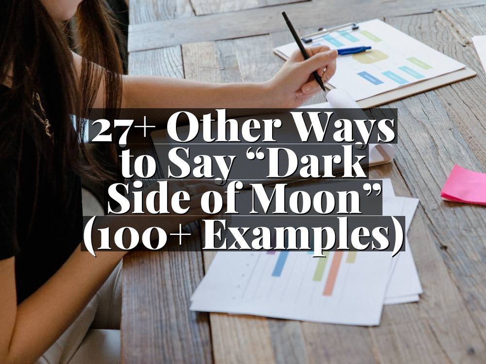 27+ Other Ways to Say “Dark Side of Moon” (100+ Examples)