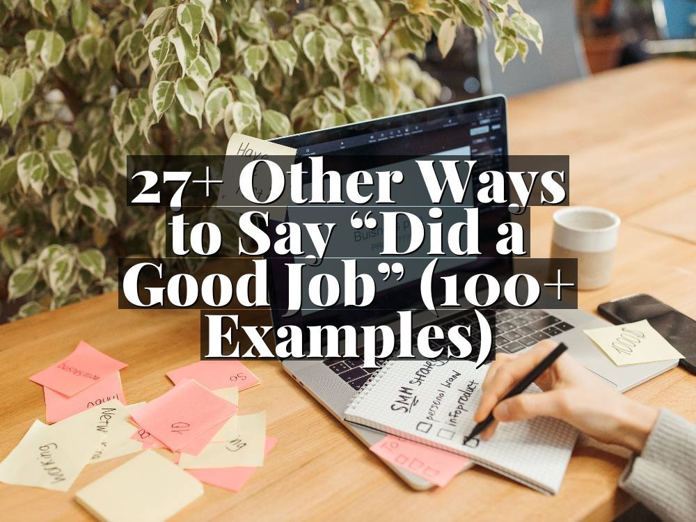 27+ Other Ways to Say “Did a Good Job” (100+ Examples)