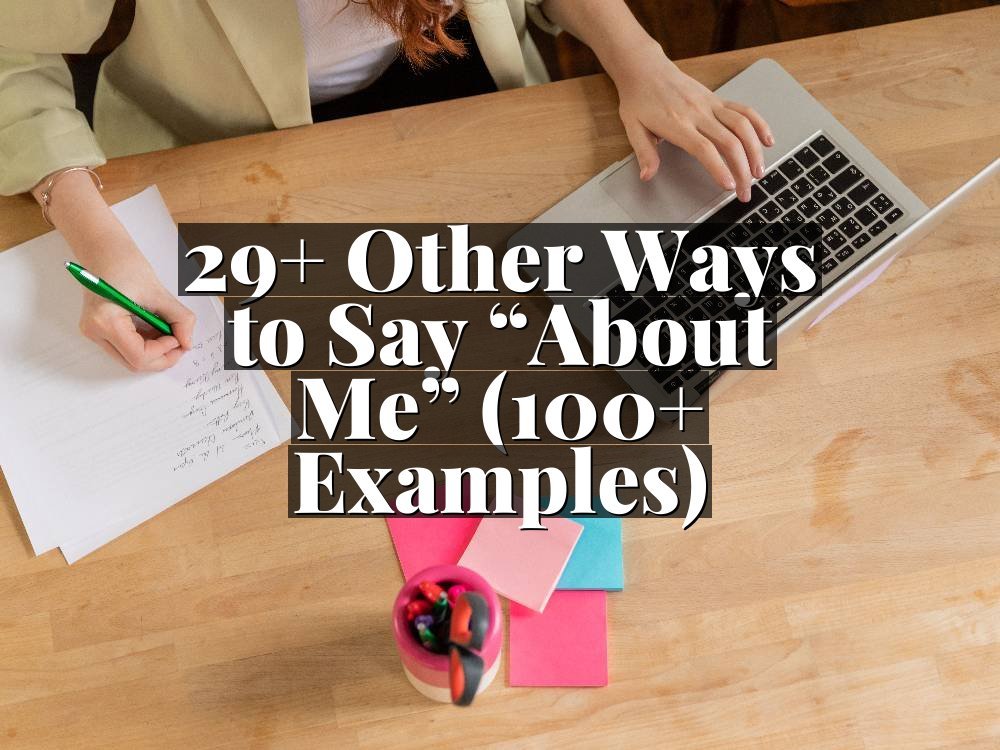29+ Other Ways to Say “About Me” (100+ Examples)