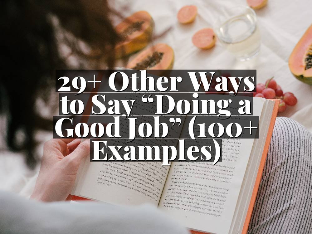 29+ Other Ways to Say “Doing a Good Job” (100+ Examples)