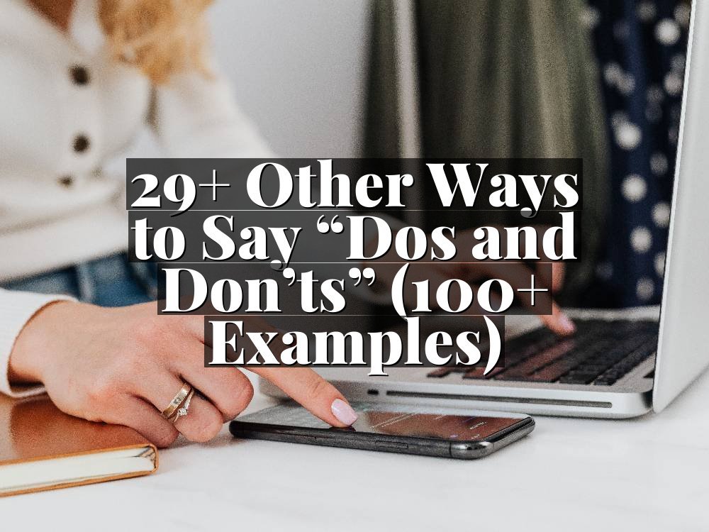 29+ Other Ways to Say “Dos and Don’ts” (100+ Examples)
