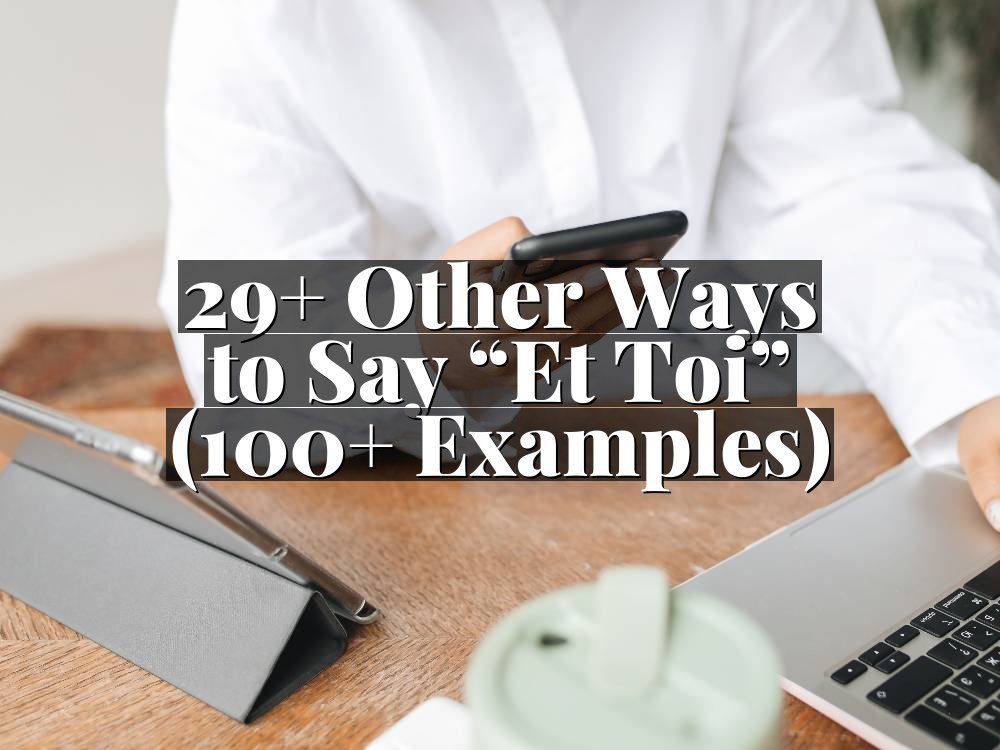 29+ Other Ways to Say “Et Toi” (100+ Examples)