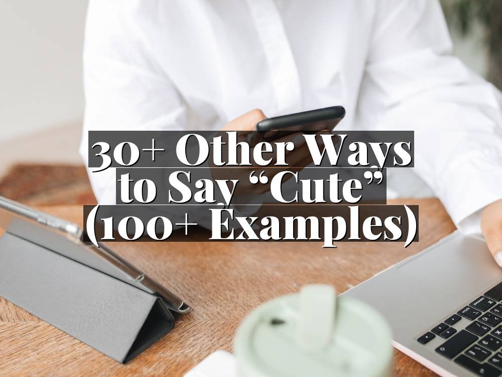 30+ Other Ways to Say “Cute” (100+ Examples)