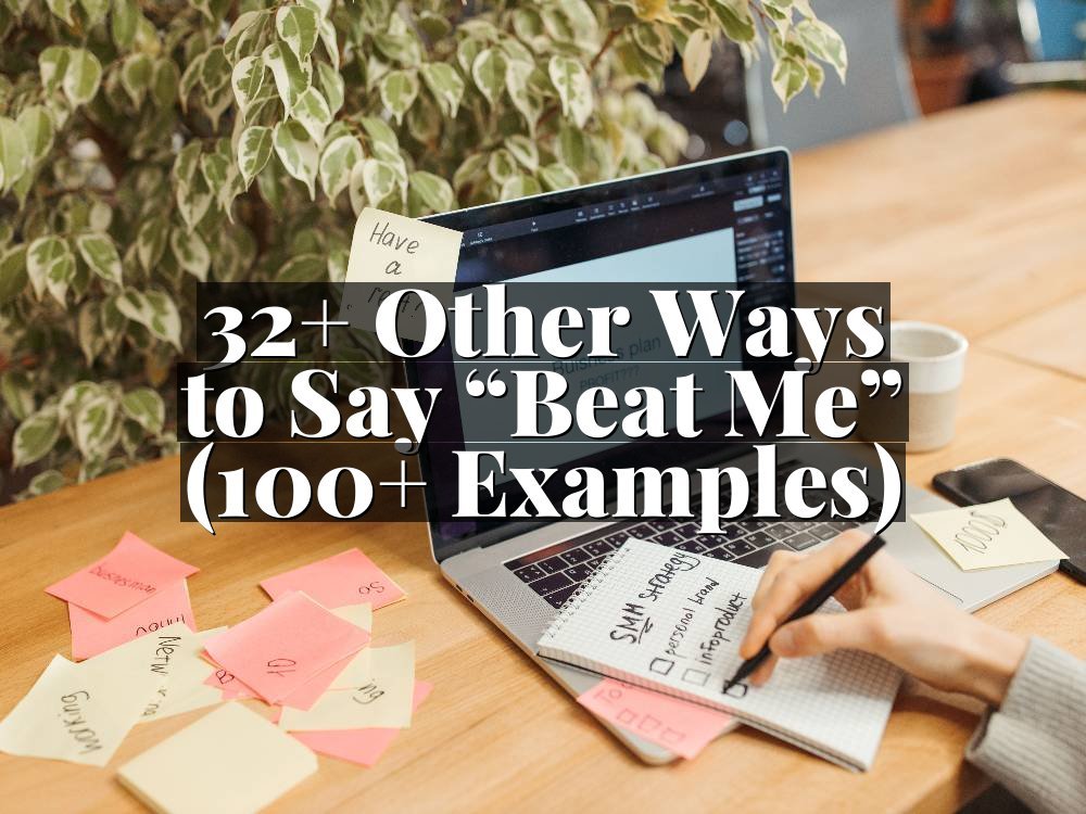 32+ Other Ways to Say “Beat Me” (100+ Examples)