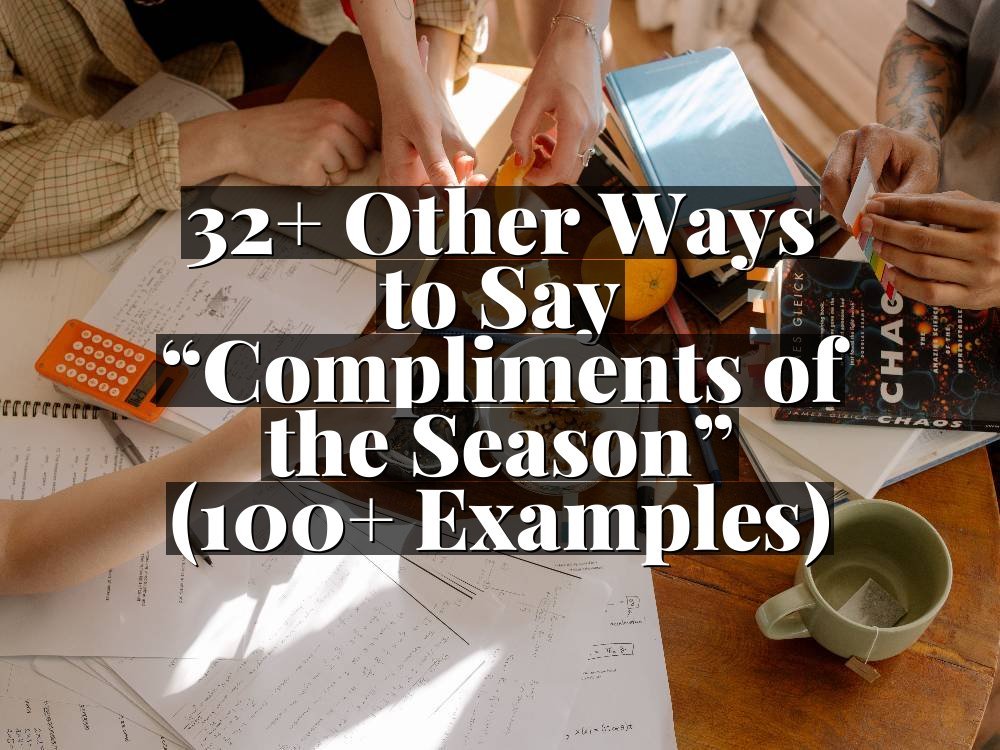 32+ Other Ways to Say “Compliments of the Season” (100+ Examples)