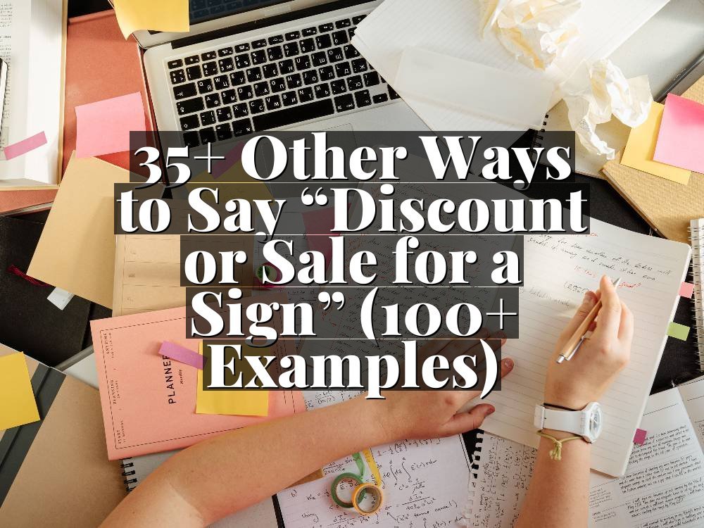 35+ Other Ways to Say “Discount or Sale for a Sign” (100+ Examples)